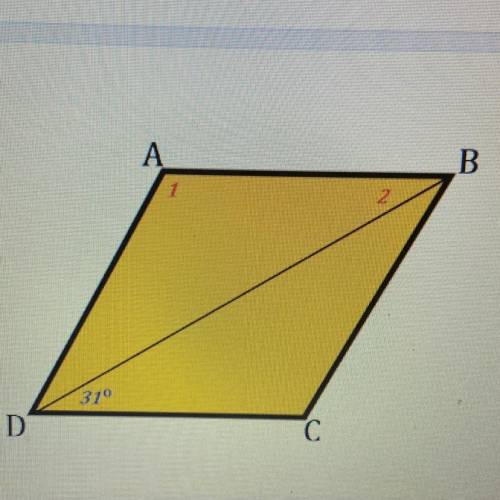 Given that the measure of Angle CDB = 31 degrees find the indicated
measures for angle 1 and 2.