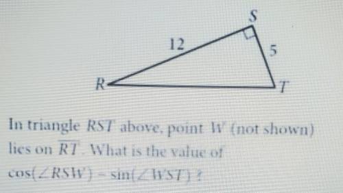 In triangle RST above, point W (not shown) lies on RT. What is the value of COST ZRSIV) - sin(ZWST)