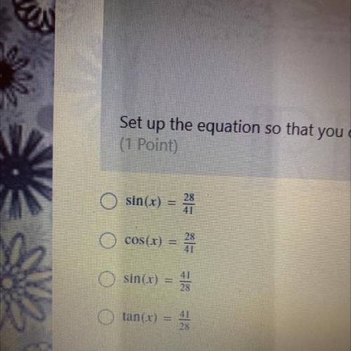 Set up the equation so that you can sdve for x
