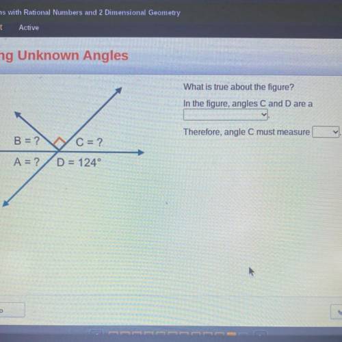 What is true about the figure?

In the figure, angles C and D are a
Therefore, angle C must measur