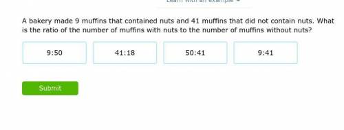 A bakery made 9 muffins that contained nuts and 41 muffins that did not contain nuts. What is the r