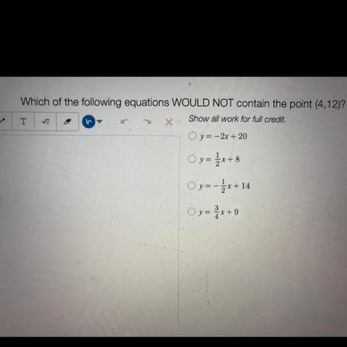 Wich of the following equations would NOT contain the point (4,12)