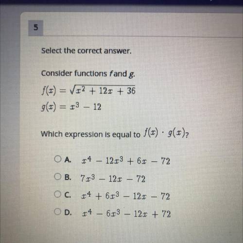 Please help!

Select the correct answer.
Consider functions fand g.
f(t) = V12 + 12x + 36
g(t) = 1