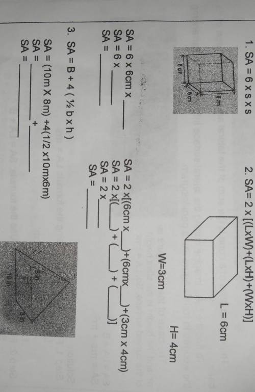 Directions: Find the surface area of the following solid figures using the given

formula Fill in