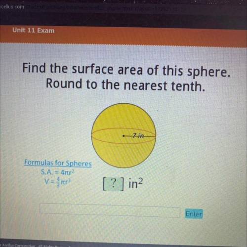 Cecovery

Find the surface area of this sphere.
Round to the nearest tenth.
7 in
Formulas for Sphe