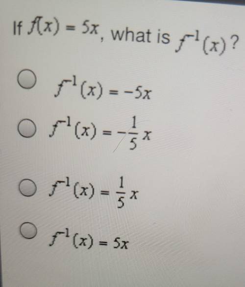 If f(x) = 5x, what is f1(x)?  f(x) = -5x  f'(x) = 7 3 3 f'(x) = 1 5* 5 x F(x) = 5x​