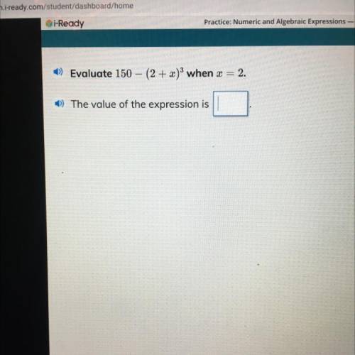 Evaluate 150 – (2 + x) when x = 2.
The value of the expression is