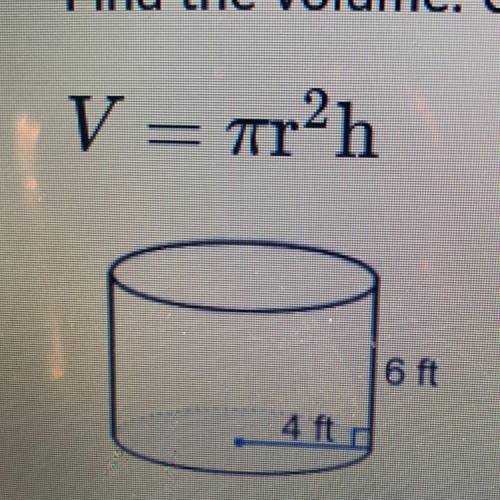 Find the volume. Use pi as part of the equation. Round to the nearest 10th