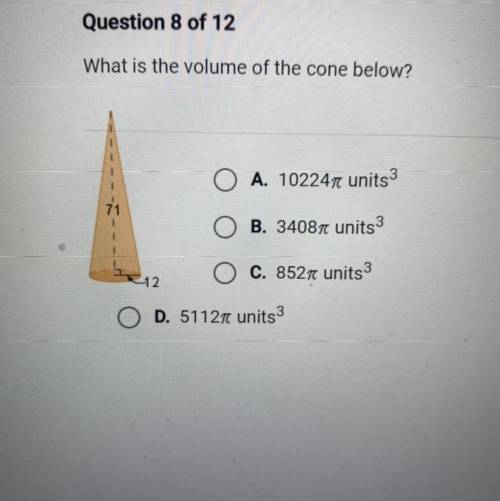 What is the volume of the cone below?

A. 1022496 units 3
B. 34087 units3
C. 8527 units3
D. 51121