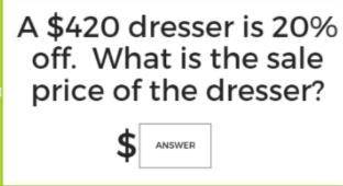 A 420$ dressed is 20% off, how much is the sales price?