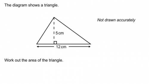 The diaghram shows a triangle, 5cm 12 cm sq. workout the are of the triangle?