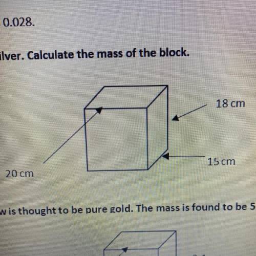 Please hurry up!!!:). The block below is solid silver. Calculate the mass of the block.

Thanks!
