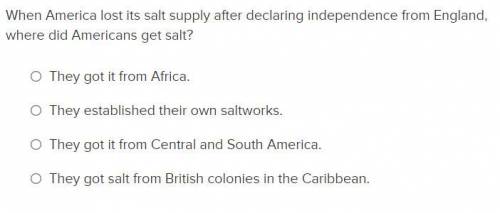When America lost its salt supply after declaring independence from England, where did Americans ge
