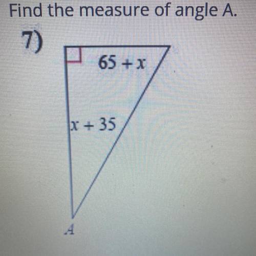 Find the measure of angle A
Plss help luvs