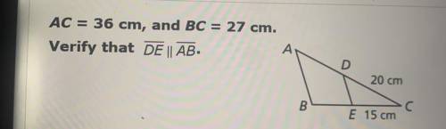 AC=36cm, and BC=27cm. Verify that DE\\AB.