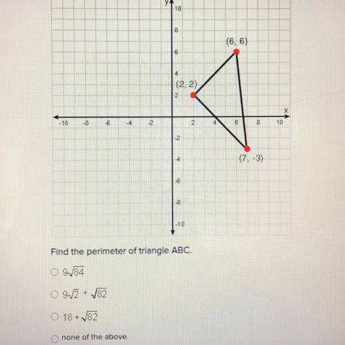 Find the perimeter of triangle ABC.

- 9 square root 84
- 9 square root 2 + square root 82
- 18 +