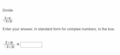 Enter your answer, in standard form for complex numbers, in the box.