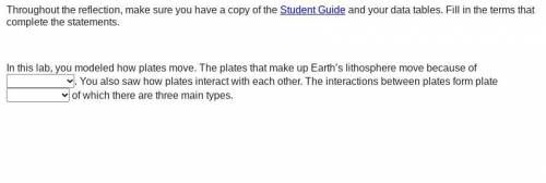 In this lab, you modeled how plates move. The plates that make up Earth’s lithosphere move because