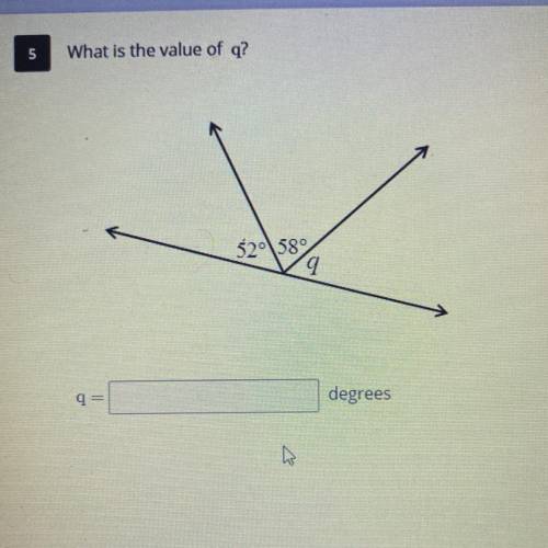 5
What is the value of q?
52°
589
9
degrees
q=