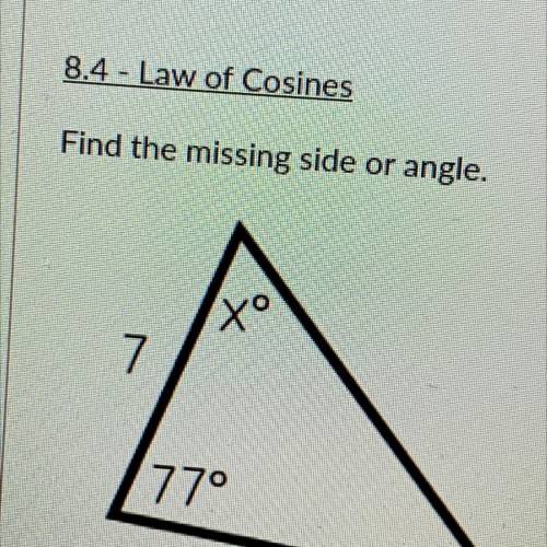 8.4 - Law of Cosines
Find the missing angle help plz