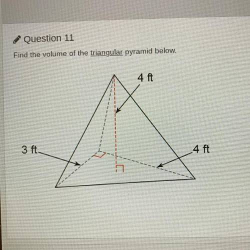 Find the volume of the triangular pyramid below.
4 ft
3 ft
4 ft