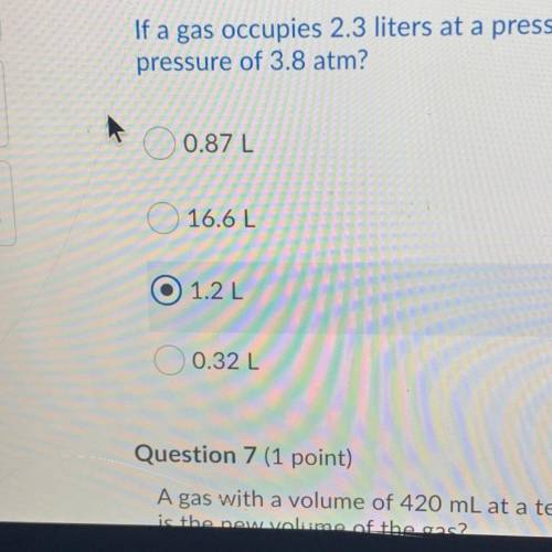 If a gas occupies 2.3 liters at a pressure of 1.9 atm, what will be its volume at a

pressure of 3