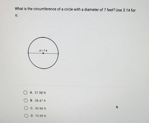PLSSS HELP GIVING BRAINLIEST

What is the circumference of a circle with a diameter of 7 feet? Use