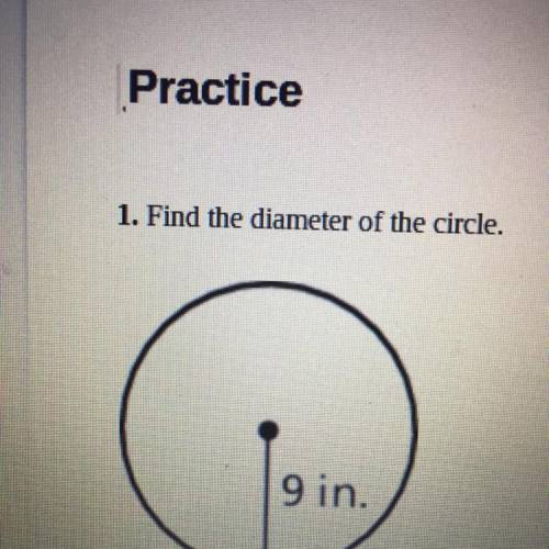 1. Find the diameter of the circle.
9 in.