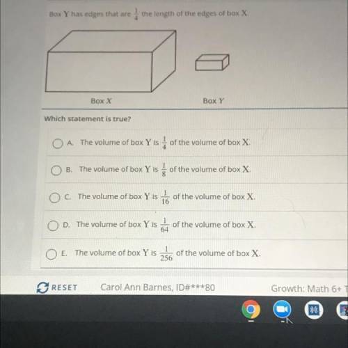 Box Y has edges that are the length of the edges of box X

Box X
Box Y
Which statement is true?
O
