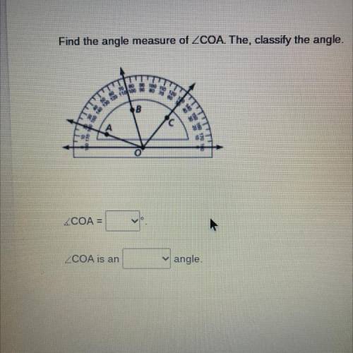 Find the measure of COA. Then, classify the angle.