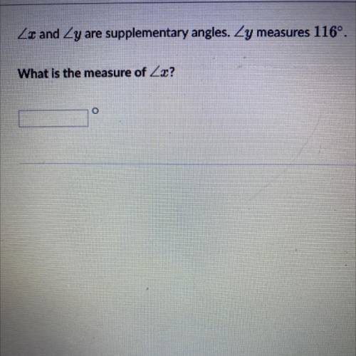 Zr and Zy are supplementary angles. Zy measures 116º.
What is the measure of Zx?