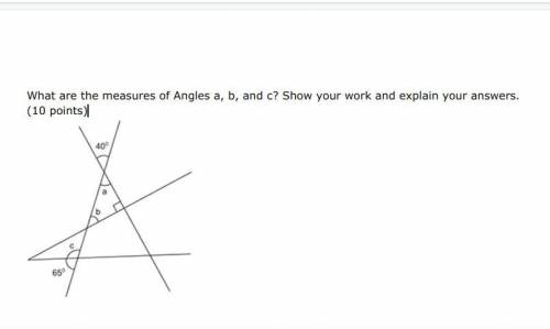 Please help I will Mark you brainiest just please help

What are the measures of Angles a, b, and