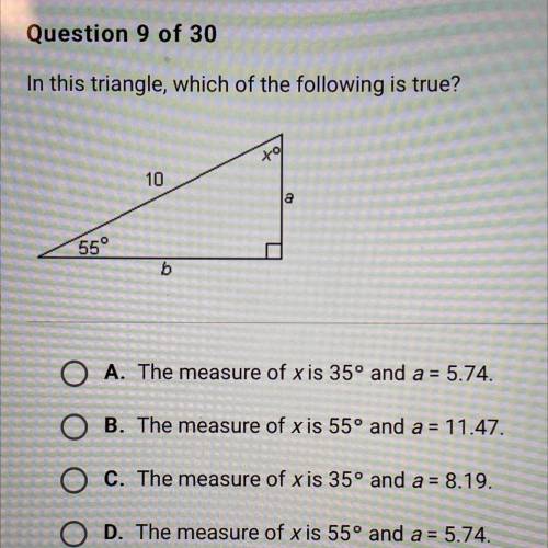 HELP PLEASE

In this triangle, which of the following is true?
A. The measure of x is 35º and a =