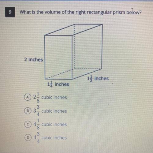 What is the volume of the right rectangular prism below?

2 inches
13 inches
12 inches
A 2- cubic