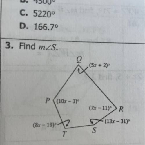 3. Find mZS.
Q= 5x + 2)
P= 10x - 3)
(7x - 11)=ºR
(13x - 31)º=S
(8x - 19)=T