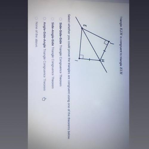 Triangle EJH is congruent to triangle EIH which theorems is true