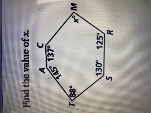 Find the value of x with angles T=88 degrees A=145 degrees C=137 degrees S=130 degrees R=125degrees