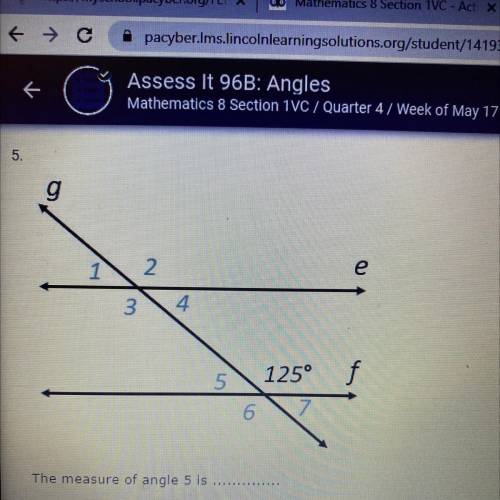 Imagine above!

question- The measure of angle 5 is....
A) 45 degrees
B) 55 degrees
C) 125 degrees