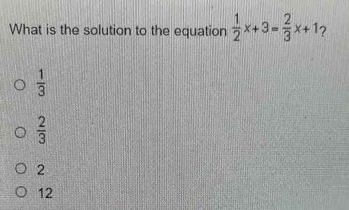 What is the solution to the equation 3x+3= {x+19 12 o 1 0 2/3 2 O 12​