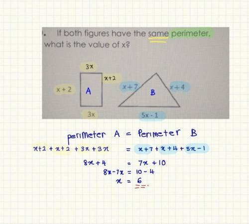 If both figures have the same perimeter what is the value of x?​