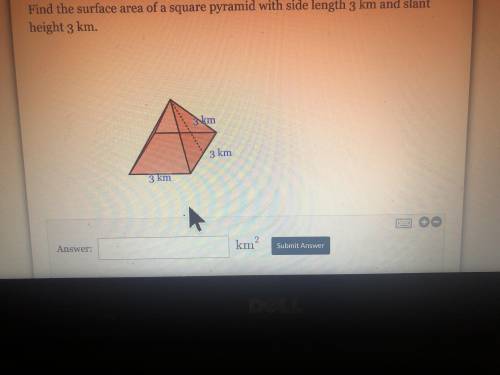 Find the surface area of a square pyramid with side length 3km and slant height 3km