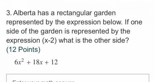 1. Alberta has a rectangular garden represented by the expression below. If one side of the garden
