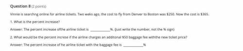 Vinnie is searchng online for airline tickets. Two weks ago, the cost to fly from Denver to Boston