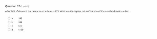 Plss help

After 24% of discount, the new price of a shoes is $75. What was the regular price of t