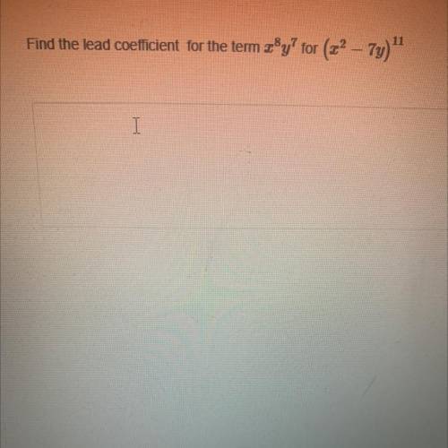 PLS HELP find the lead coefficient