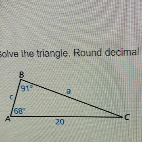 Solve the triangle. Round decimal answers to the nearest tenth