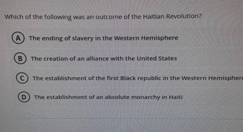 Which of the following was an outcome of the Haitian Revolution?​