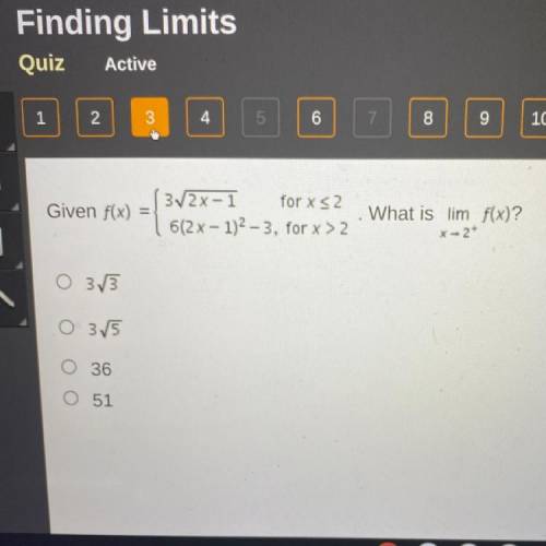 Given f(x)

(3/2x-1 for x 2
6(2x - 1)2-3, for x > 2
What is lim f(x)?
X-2
O 33
O 35
36
O 51