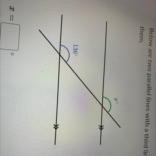 Below are two parallel lines with a third line intersecting
them.
46