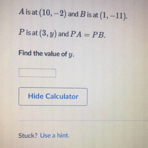 A is at (10,-2) and B is at (1,-11).
P is at (3, y) and PA = PB.
Find the value of y.